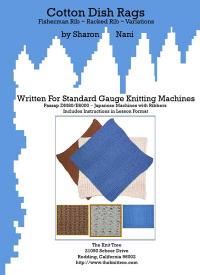 Cotton Dish Rag Cloth Pattern ~ Machine Knitting Version by Sharon Nani